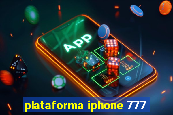 plataforma iphone 777